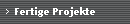 Fertige Projekte